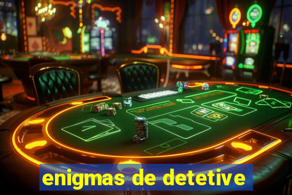 enigmas de detetive